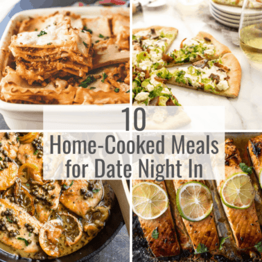10 home cooked meals for date night in