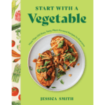 light green cover of a cookbook called "start with a vegetable"